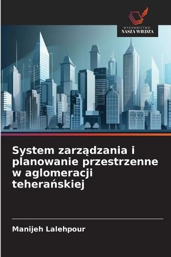 System zarządzania i planowanie przestrzenne w aglomeracji teherańskiej