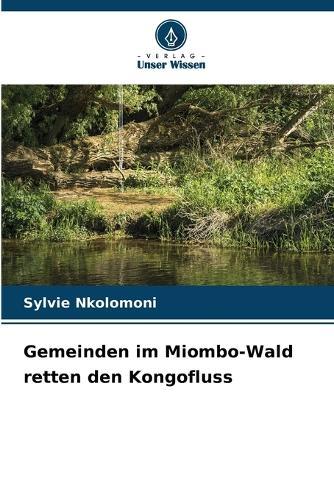 Gemeinden im Miombo-Wald retten den Kongofluss
