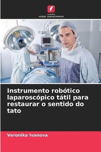 Instrumento robótico laparoscópico tátil para restaurar o sentido do tato