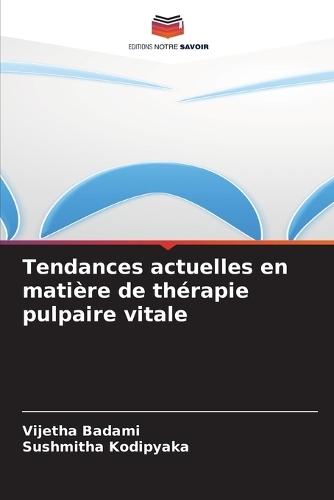 Tendances actuelles en matière de thérapie pulpaire vitale