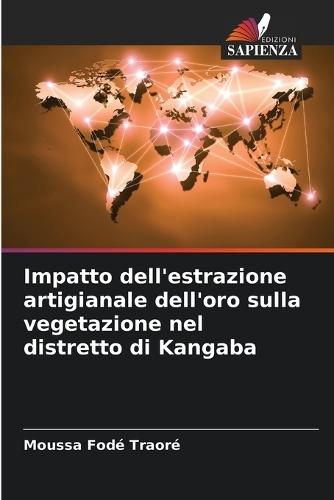 Impatto dell'estrazione artigianale dell'oro sulla vegetazione nel distretto di Kangaba