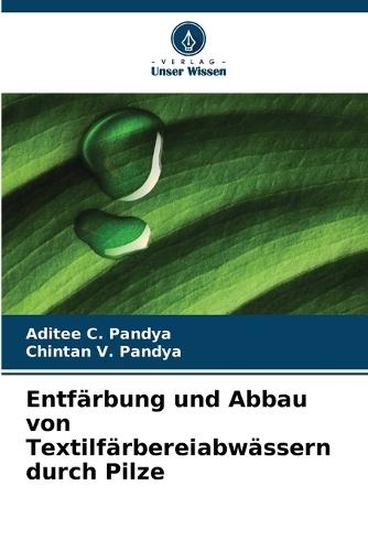 Entfärbung und Abbau von Textilfärbereiabwässern durch Pilze