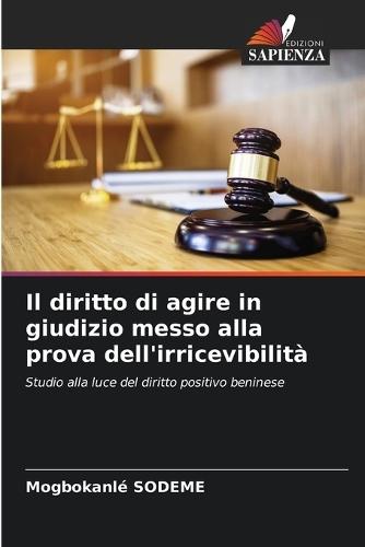 Il diritto di agire in giudizio messo alla prova dell'irricevibilità