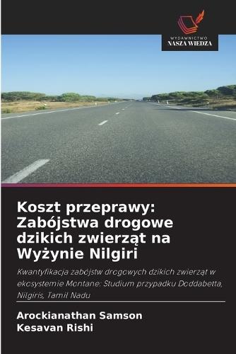 Koszt przeprawy: Zabójstwa drogowe dzikich zwierząt na Wyżynie Nilgiri