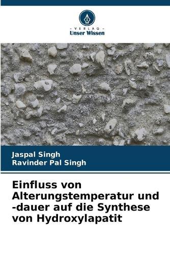 Einfluss von Alterungstemperatur und -dauer auf die Synthese von Hydroxylapatit
