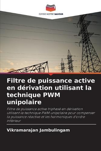 Filtre de puissance active en dérivation utilisant la technique PWM unipolaire