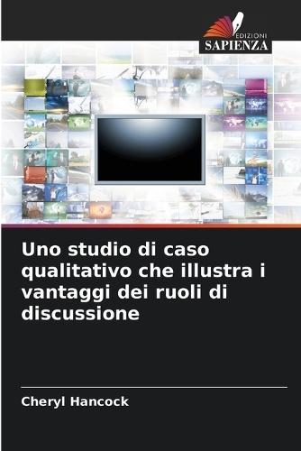 Uno studio di caso qualitativo che illustra i vantaggi dei ruoli di discussione