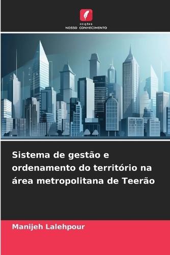 Sistema de gestão e ordenamento do território na área metropolitana de Teerão