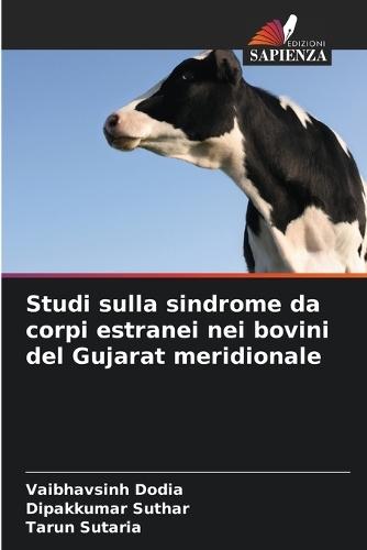 Studi sulla sindrome da corpi estranei nei bovini del Gujarat meridionale