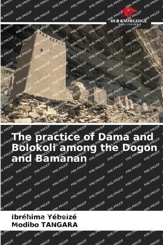 The practice of Dama and Bolokoli among the Dogon and Bamanan