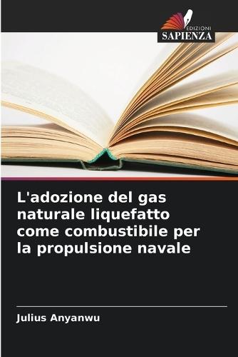 L'adozione del gas naturale liquefatto come combustibile per la propulsione navale