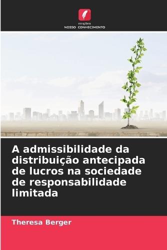 A admissibilidade da distribuição antecipada de lucros na sociedade de responsabilidade limitada