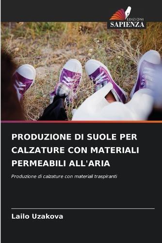 Produzione Di Suole Per Calzature Con Materiali Permeabili All'aria