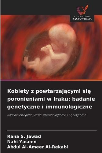 Kobiety z powtarzającymi się poronieniami w Iraku: badanie genetyczne i immunologiczne