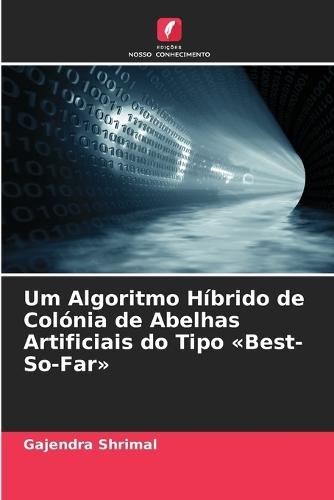 Um Algoritmo Híbrido de Colónia de Abelhas Artificiais do Tipo Best-So-Far