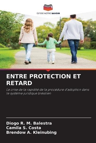 Entre Protection Et Retard
