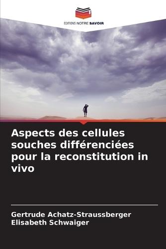 Aspects des cellules souches différenciées pour la reconstitution in vivo