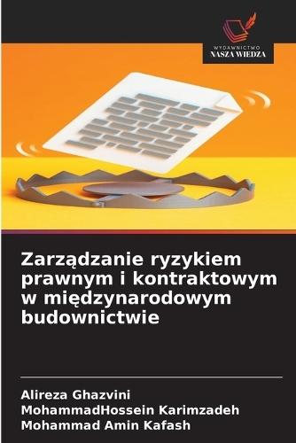 Zarządzanie ryzykiem prawnym i kontraktowym w międzynarodowym budownictwie