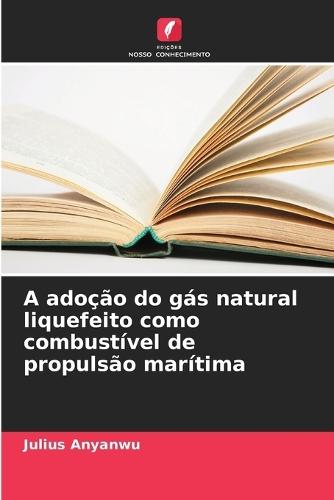 A adoção do gás natural liquefeito como combustível de propulsão marítima