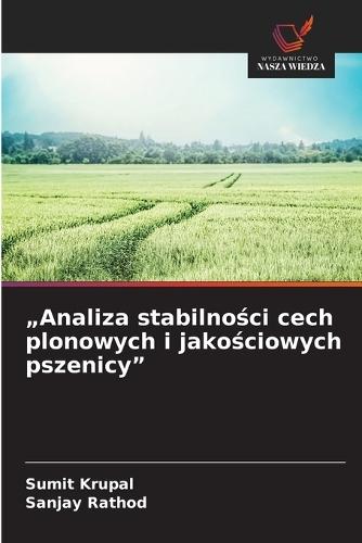 ""Analiza stabilności cech plonowych i jakościowych pszenicy""