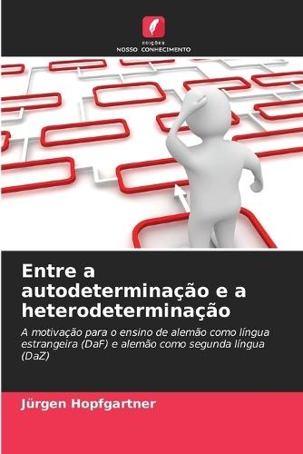 Entre a autodeterminação e a heterodeterminação