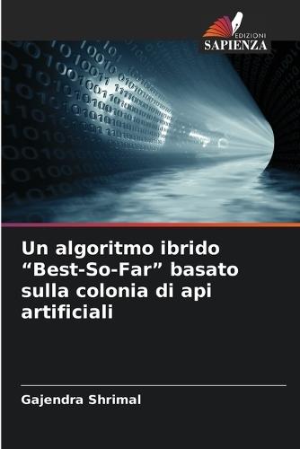 Un algoritmo ibrido ""Best-So-Far"" basato sulla colonia di api artificiali