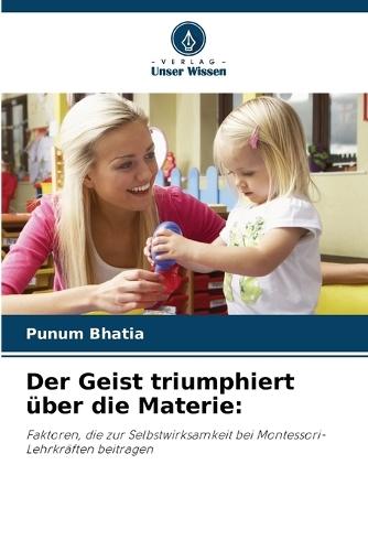 Der Geist triumphiert über die Materie