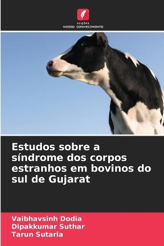 Estudos sobre a síndrome dos corpos estranhos em bovinos do sul de Gujarat