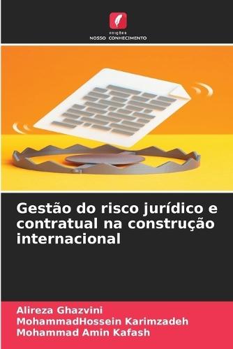 Gestão do risco jurídico e contratual na construção internacional