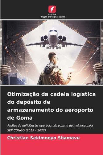 Otimização da cadeia logística do depósito de armazenamento do aeroporto de Goma