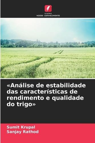 Análise de estabilidade das características de rendimento e qualidade do trigo