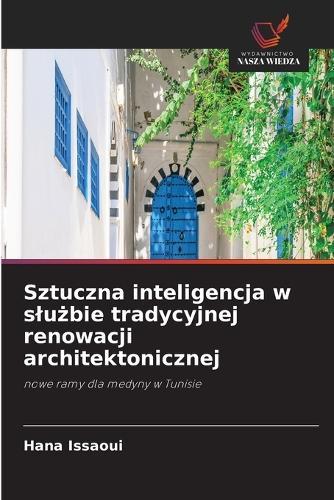 Sztuczna inteligencja w slużbie tradycyjnej renowacji architektonicznej
