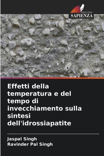Effetti della temperatura e del tempo di invecchiamento sulla sintesi dell'idrossiapatite