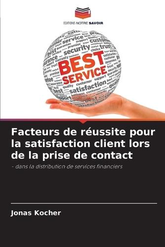 Facteurs de réussite pour la satisfaction client lors de la prise de contact