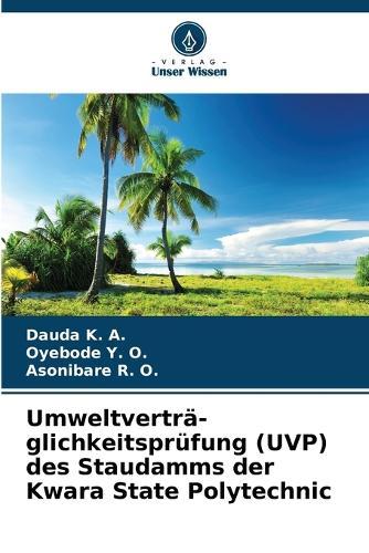 Umweltverträ-glichkeitsprüfung (UVP) des Staudamms der Kwara State Polytechnic