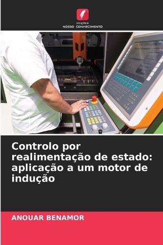 Controlo por realimentação de estado: aplicação a um motor de indução