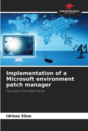 Implementation of a Microsoft environment patch manager