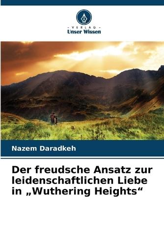 Der freudsche Ansatz zur leidenschaftlichen Liebe in ""Wuthering Heights""