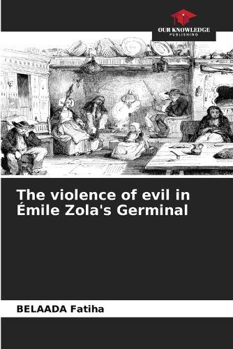 The violence of evil in Émile Zola's Germinal