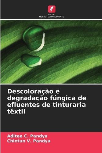 Descoloração e degradação fúngica de efluentes de tinturaria têxtil