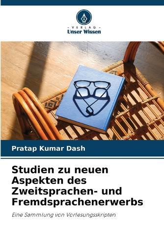 Studien zu neuen Aspekten des Zweitsprachen- und Fremdsprachenerwerbs