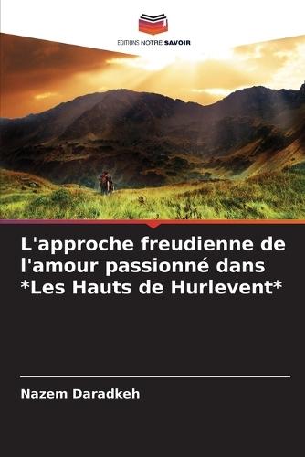 L'approche freudienne de l'amour passionné dans *Les Hauts de Hurlevent*