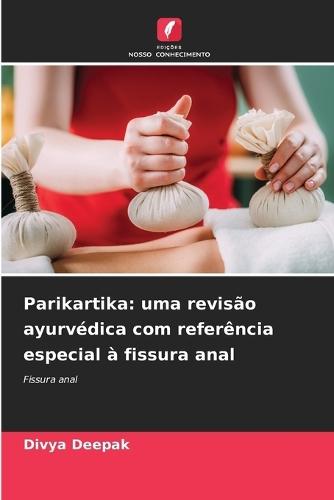 Parikartika: uma revisão ayurvédica com referência especial à fissura anal