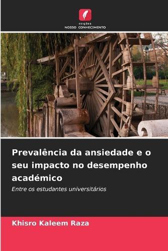 Prevalência da ansiedade e o seu impacto no desempenho académico