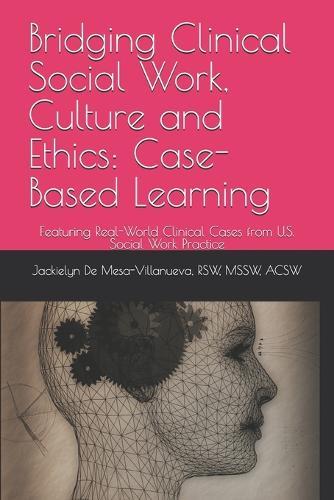 Bridging Clinical Social Work, Culture and Ethics: Case-Based Learning