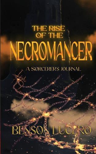The Rise of the Necromancer: A Sorcerer's Journal