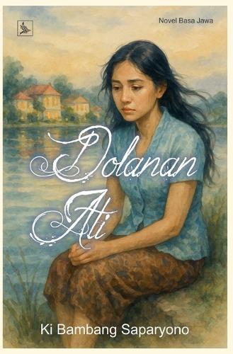 Dolanan Ati: Novel Berbahasa Jawa