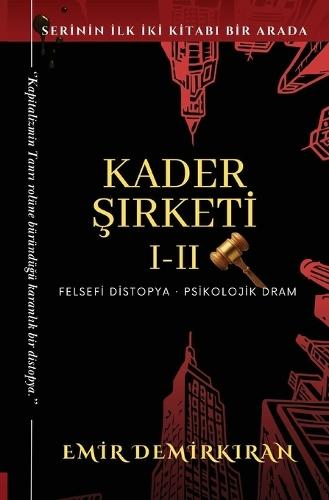 Kader &#350;irketi - Özel Koleksiyon: Cilt I-II (Bir Arada): Cilt I-II B&#304;R ARADA