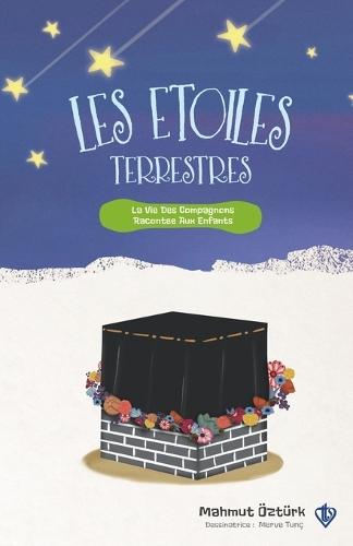Les Etoiles Terrestres: La Vie Des Compagnons Racontee Aux Enfants