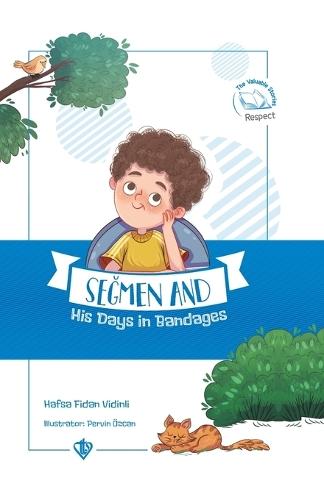 Seğmen and His Days in Bandages